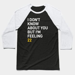 Caitlin Clark, I dont know about you but im feeling 22 Baseball T-Shirt